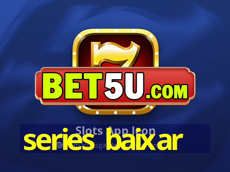 series baixar